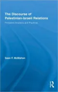 The Discourse of Palestinian-Israeli Relations: Persistent Analytics and Practices