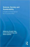 Science, Society and Sustainability: Education and Empowerment for an Uncertain World