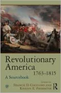 Revolutionary America, 1763-1815: A Sourcebook