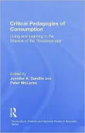 Critical Pedagogies of Consumption: Living and Learning in the Shadow of the Shopocalypse