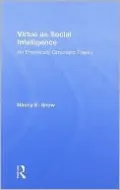 Virtue as Social Intelligence: An Empirically Grounded Theory