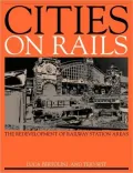 Cities on Rails: The Development of Railway Stations and Their Surroundings