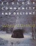 Ecology, Community and Delight Sources of Values in Landscape Architecture
