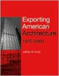 Exporting American Architecture 1870-2000