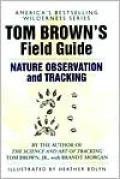 Tom Brown's Field Guide to Nature Observation and Tracking