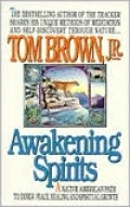 Awakening Spirits: A Native American Path to Inner Peace, Healing and Spiritual Growth