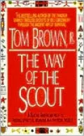 The Way of the Scout: A Native American Path to Finding Spiritual Meaning in a Physical World