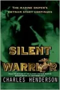 The Silent Warrior: The Marine Sniper's Vietnam Story Continues