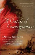 A Catch of Consequence