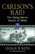 Carlson's Raid: The Daring Marine Assault on Makin