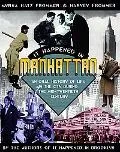 It Happened in Manhattan An Oral History of Life in the City During the Mid-Twentieth Century