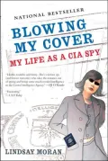 Blowing My Cover: My Life As a CIA Spy