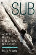 Sub An Oral History of U.S. Navy Submarines