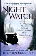 Night Watch : A Long Lost Adventure in Which Sherlock Holmes Meets Father Brown