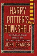 Harry Potter's Bookshelf: The Great Books Behind the Hogwarts Adventures