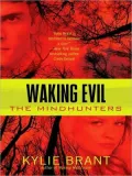 Waking Evil (Mindhunters Series)