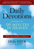 Daily Devotions Inspired by 90 Minutes in Heaven: Reading for Hope &amp; Healing