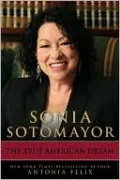 Sonia Sotomayor: The True American Dream