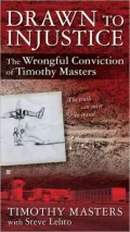 Drawn to Injustice: The Wrongful Conviction of Timothy Masters