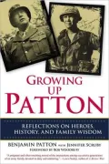 Growing Up Patton: Reflections on Heroes, History, and Family Wisdom