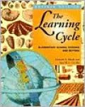 The Learning Cycle: Elementary School Science and Beyond