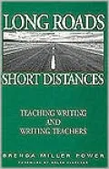 Long Roads, Short Distances: Teaching Writing and Writing Teachers