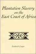 Plantation Slavery on the East Coast of Africa