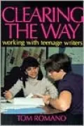 Clearing the Way: Working with Teenage Writers