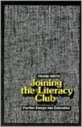 Joining the Literacy Club: Further Essays into Education
