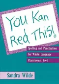 You Kan Red This!: Spelling and Punctuation for Whole Language Classrooms, K-6