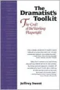 The Dramatist's Toolkit: The Craft of the Working Playwright