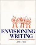 Envisioning Writing: Toward and Integration of Drawing and Writing