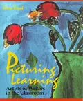 Picturing Learning: Artists & Writers in the Classroom