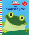 Tiny Tadpole (Little Scholastic Series)