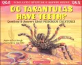 Do Tarantulas Have Teeth?: Questions and Answers about Poisonous Creatures