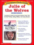 Julie of the Wolves : Everything You Need for Sucessful Literature Circles That Get Kids Thinking, Talking, Writing-and Loving Literature