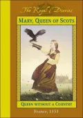 Mary, Queen of Scots : Queen Without a Country, France 1553