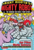 Ricky Ricotta's Giant Robot vs. the Voodoo Vultures from Venus (Ricky Ricotta Series #3), Vol. 3