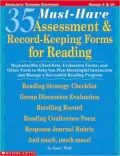 35 Must-Have Assessment & Record-Keeping Forms for Reading: Reproducible Checklists, Evaluation Forms, and Other Tools to Help you Plan Meaningful Instruction and Manage a Successful Reading Program