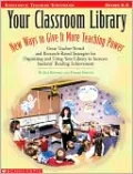 Your Classroom Library: New Ways to Give It More Teaching Power