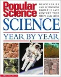 Popular Science Year by Year  Discoveries and Inventions from the 20th Century Tha T Shape O...