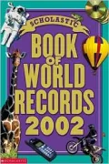 Scholastic Book of World Records 2002