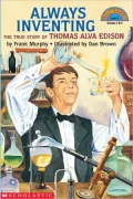 Always Inventing : The True Story of Thomas Alva Edison