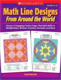 Math Line Designs From Around the World: Grades 4-6: Dozens of Engaging Practice Pages That Build Skills in Multiplication, Division, Fractions, Decimals, and More