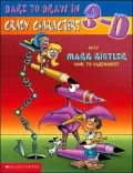 Dare to Draw in 3-D : Crazy Characters