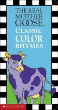 The Real Mother Goose : Classic Color Rhymes