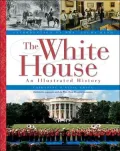 White House An Illustrated History
