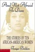 And Not Afraid to Dare : The Stories of Ten African-American Women