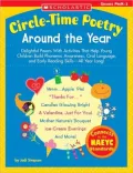 Circle-Time Poetry: Around the Year: Delightful Poems With Activities That Help Young Children Build Phonemic Awareness, Oral Language, and Early Reading Skills-All Year Long!