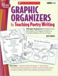 Graphic Organizers for Teaching Poetry Writing: 20 Fun & Easy Reproducible Poetry Frames That Give Children the Support They Need to Write About Friendship, Family, Favorites & More